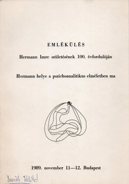 Emlékülés Hermann Imre születésének 100. évfordulóján - Hermann helye a pszichoanalitikus elméletben ma - Oskola Antikvárium