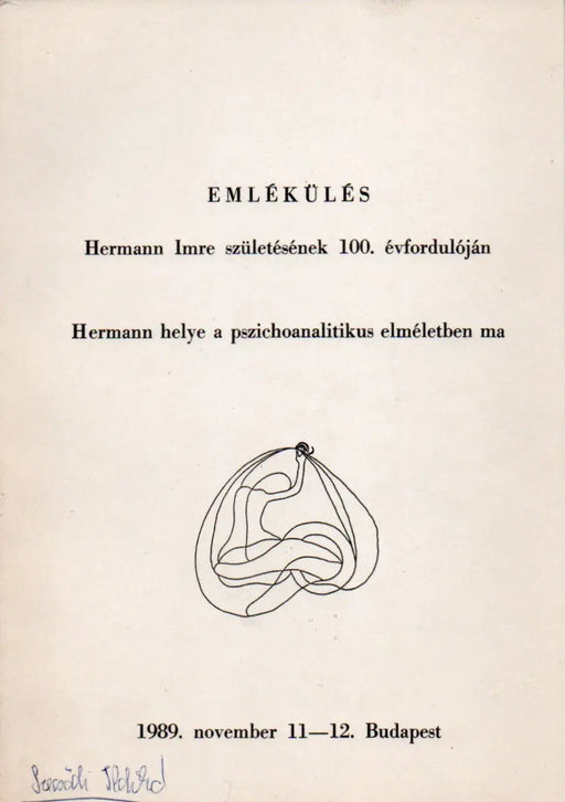 Emlékülés Hermann Imre születésének 100. évfordulóján - Hermann helye a pszichoanalitikus elméletben ma - Oskola Antikvárium