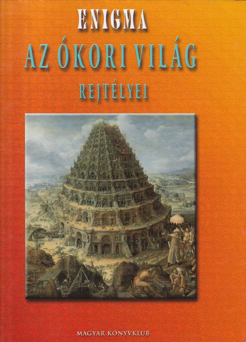 Enigma - Az ókori világ rejtélyei - Oskola Antikvárium