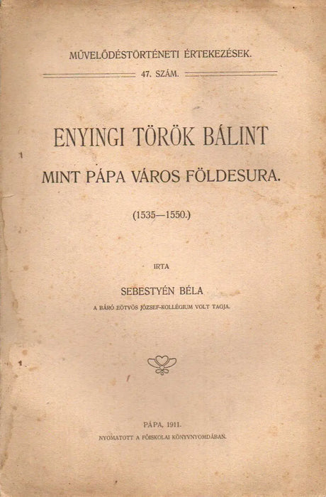 Enyingi Török Bálint mint Pápa város földesura - Oskola Antikvárium