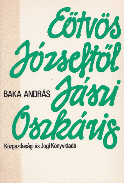 Eötvös Józseftől Jászi Oszkárig - Oskola Antikvárium