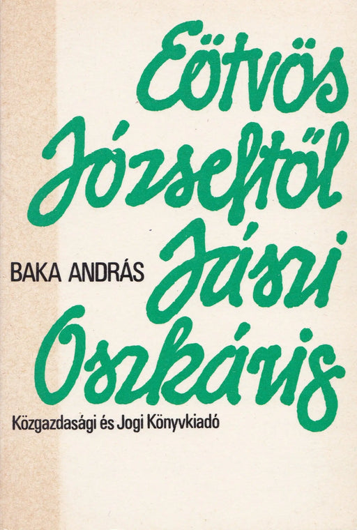 Eötvös Józseftől Jászi Oszkárig - Oskola Antikvárium