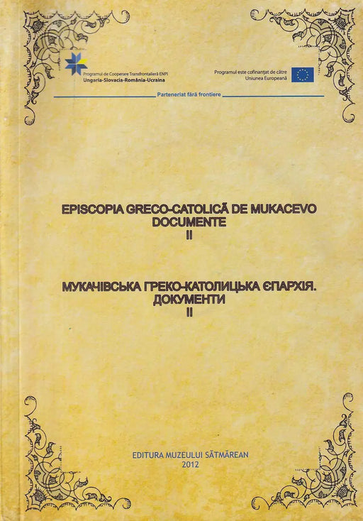 Episcopia Greco - Catolica de Munkacevo Documente II. - Мукачівська греко - католицька єпархія. Документи II. - Oskola Antikvárium