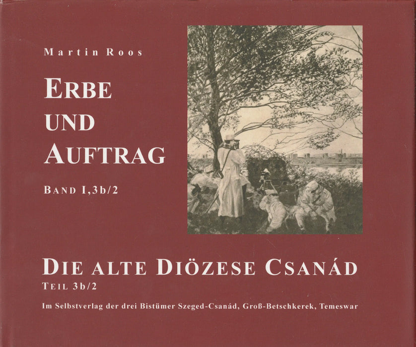 Erbe und Auftrag - Die alte Diözese Csanád I/3. b/2. - Oskola Antikvárium