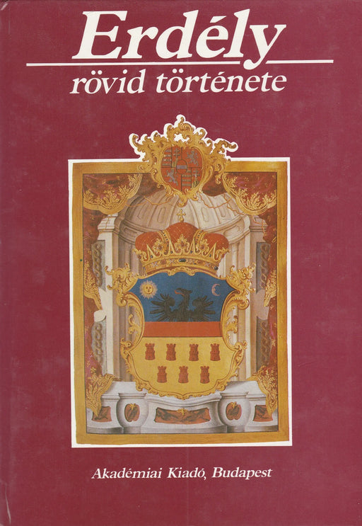 Erdély rövid története - Oskola Antikvárium