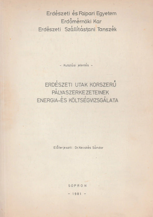 Erdészeti utak korszerű pályaszerkezeteinek energia - és költségvizsgálata - Oskola Antikvárium