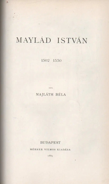 Erdődi Bakócz Tamás élete - Késmárki Thököly Imre 1657 - 1705 II. rész - Maylád István 1502 - 1550 - Oskola Antikvárium