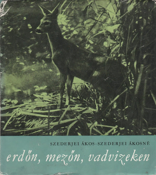 Erdőn, mezőn, vadvizeken - Oskola Antikvárium