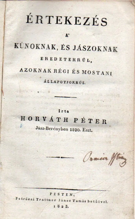 Értekezés a kúnoknak és jászoknak eredetekrül, azoknak régi és mostani állapotjukrúl - Oskola Antikvárium