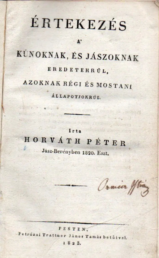 Értekezés a kúnoknak és jászoknak eredetekrül, azoknak régi és mostani állapotjukrúl - Oskola Antikvárium