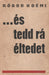 ...és tedd rá éltedet - Oskola Antikvárium