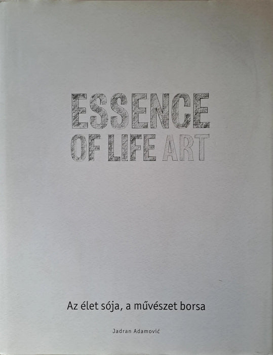 Essence of Life Art - Az élet sója, a művészet borsa - Oskola Antikvárium