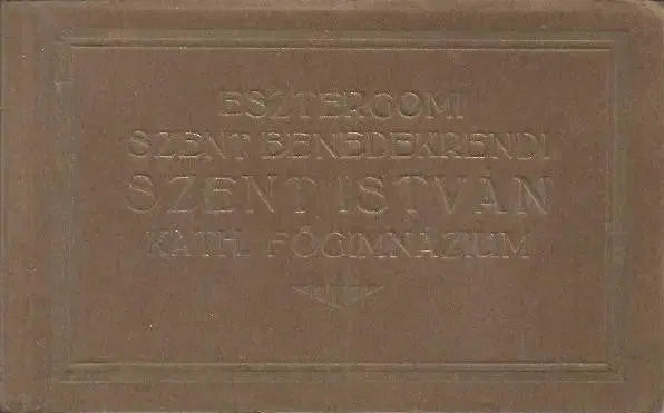 Esztergomi Szent Benedek - rendi Szent István Kath. Főgimnázium - Oskola Antikvárium