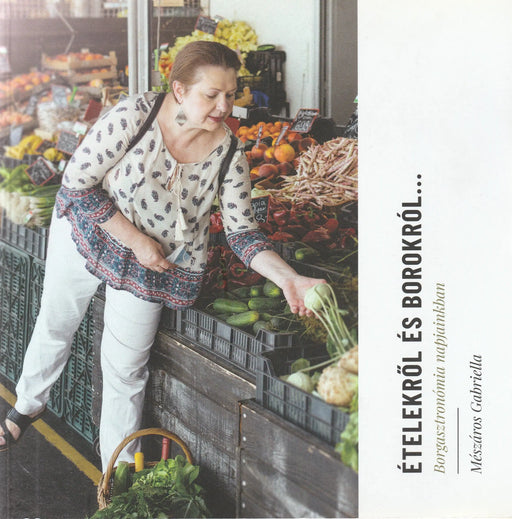 Ételekről és borokról... - Oskola Antikvárium