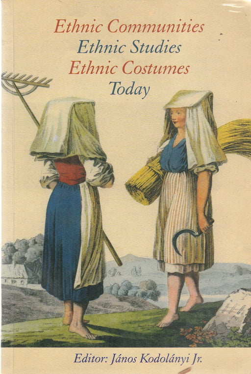 Ethnic Communities, Ethnic Studies, Ethnic Costumes Today - Oskola Antikvárium