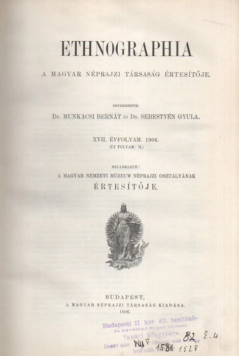 Ethnographia XVII. évfolyam 1906. - A Magyar Nemzeti Múzeum néprajzi osztályának értesítője VII. évfolyam 1906. - Oskola Antikvárium
