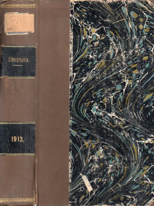 Ethnographia XXIV. évfolyam 1913. - A Magyar Nemzeti Múzeum néprajzi osztályának értesítője XIV. évfolyam 1913. - Oskola Antikvárium