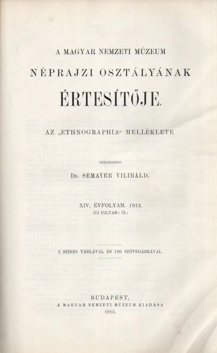 Ethnographia XXIV. évfolyam 1913. - A Magyar Nemzeti Múzeum néprajzi osztályának értesítője XIV. évfolyam 1913. - Oskola Antikvárium