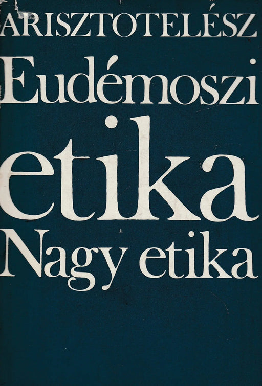 Eudémoszi etika - Nagy etika - Oskola Antikvárium
