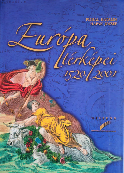 Európa térképei 1520 - 2001 - Oskola Antikvárium
