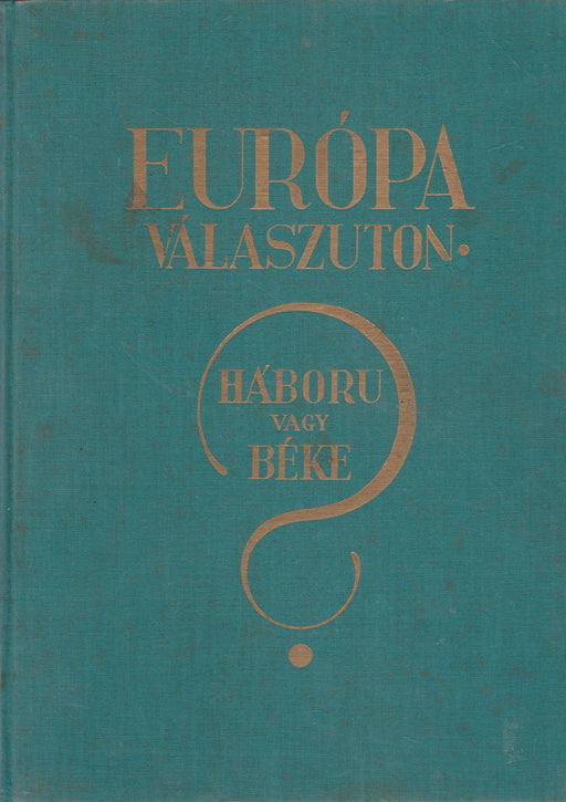 Európa válaszúton: háború vagy béke? - Oskola Antikvárium