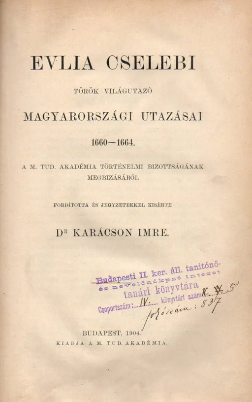 Evlia Cselebi török világutazó magyarországi utazásai I - II. - Oskola Antikvárium