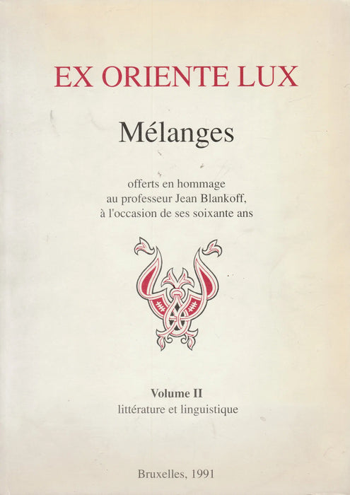 Ex Oriente Lux - Mélanges offerts en hommage au professeur Jean Blankoff, á l''occasion de ses soixante ans 1 - 2. - Oskola Antikvárium