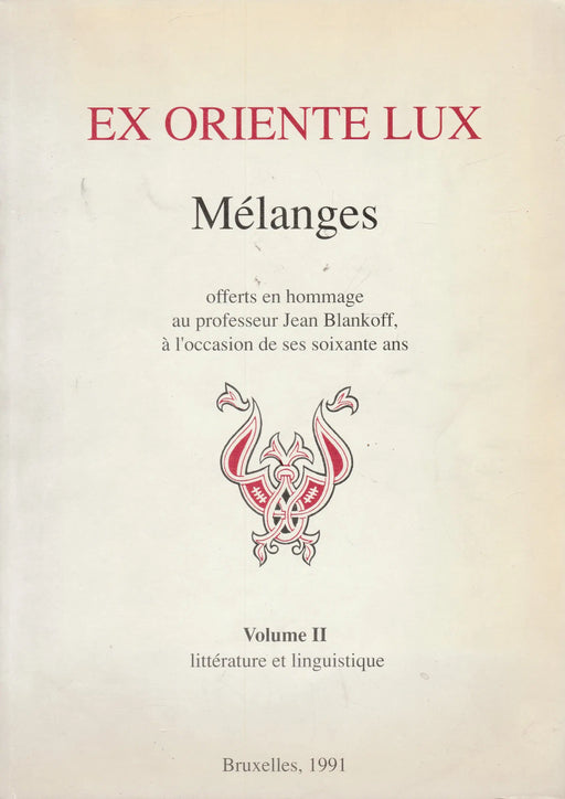 Ex Oriente Lux - Mélanges offerts en hommage au professeur Jean Blankoff, á l''occasion de ses soixante ans 1 - 2. - Oskola Antikvárium