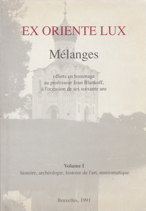 Ex Oriente Lux - Mélanges offerts en hommage au professeur Jean Blankoff, á l''occasion de ses soixante ans 1 - 2. - Oskola Antikvárium