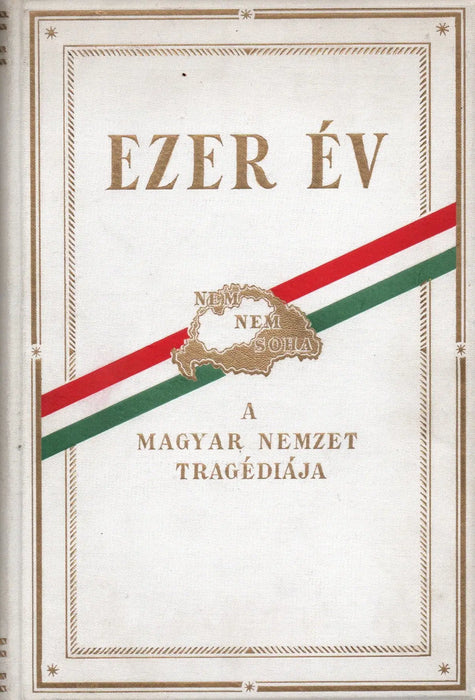 Ezer év vagy a magyar nemzet tragédiája - Oskola Antikvárium