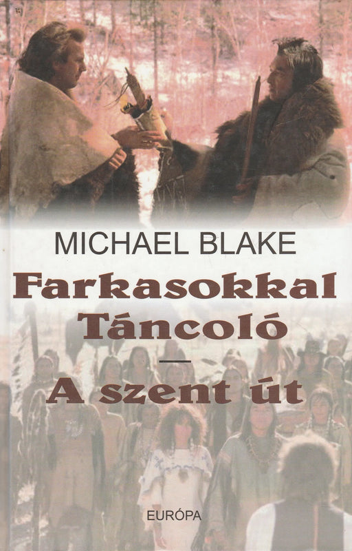 Farkasokkal Táncoló - A szent út - Oskola Antikvárium
