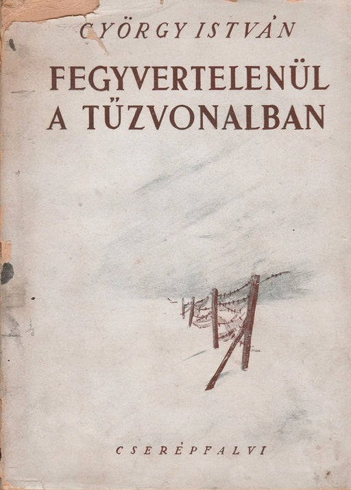 Fegyvertelenül a tűzvonalban - Oskola Antikvárium