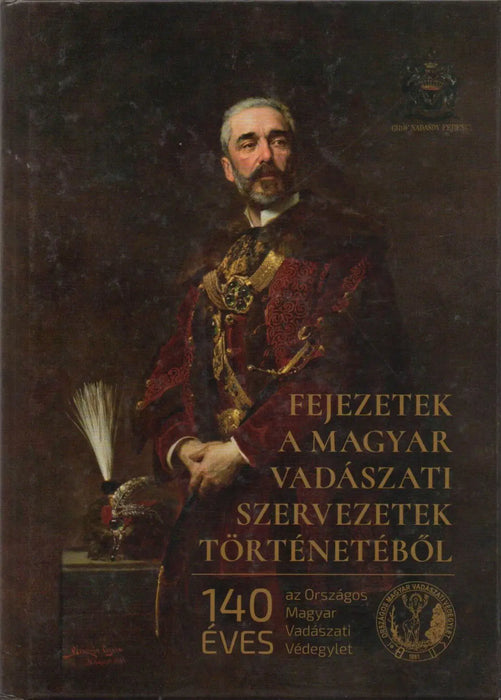Fejezetek a magyar vadászati szervezetek történetéből - Oskola Antikvárium