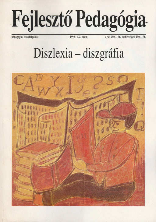 Fejlesztő Pedagógia 1992. 1 - 2. szám - Diszlexia - diszgráfia - Oskola Antikvárium