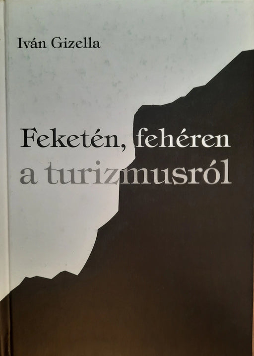 Feketén, fehéren a turizmusról - Oskola Antikvárium
