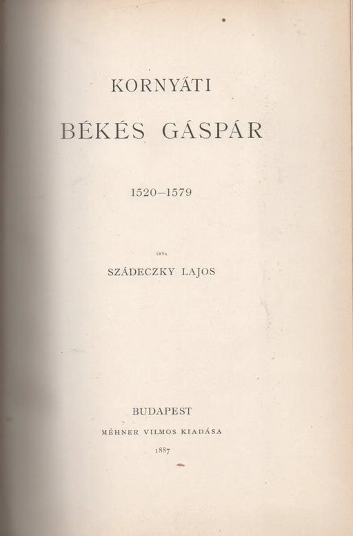 Felső - vadászi Rákóczy Zsigmond 1622 - 1652 - Kornyáti Békés Gáspár 1520 - 1579 - Uzoni Béldi Pál 1621 - 1679 - Bedegi Nyáry Krisztina 1604 - 1641 - Oskola Antikvárium