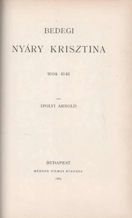 Felső - vadászi Rákóczy Zsigmond 1622 - 1652 - Kornyáti Békés Gáspár 1520 - 1579 - Uzoni Béldi Pál 1621 - 1679 - Bedegi Nyáry Krisztina 1604 - 1641 - Oskola Antikvárium