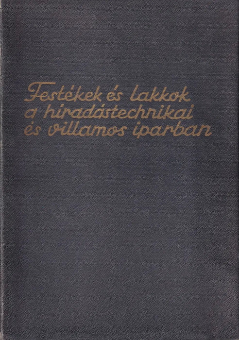 Festékek és lakkok a híradástechnikai és villamos iparban - Oskola Antikvárium