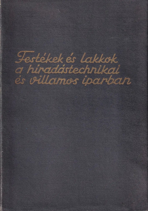 Festékek és lakkok a híradástechnikai és villamos iparban - Oskola Antikvárium