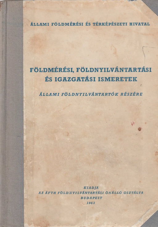 Földmérési, földnyilvántartási és igazgatási ismeretek - Oskola Antikvárium