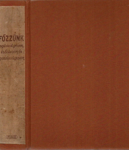 Főzzünk egészségesen, ízletesen és gazdaságosan - Oskola Antikvárium
