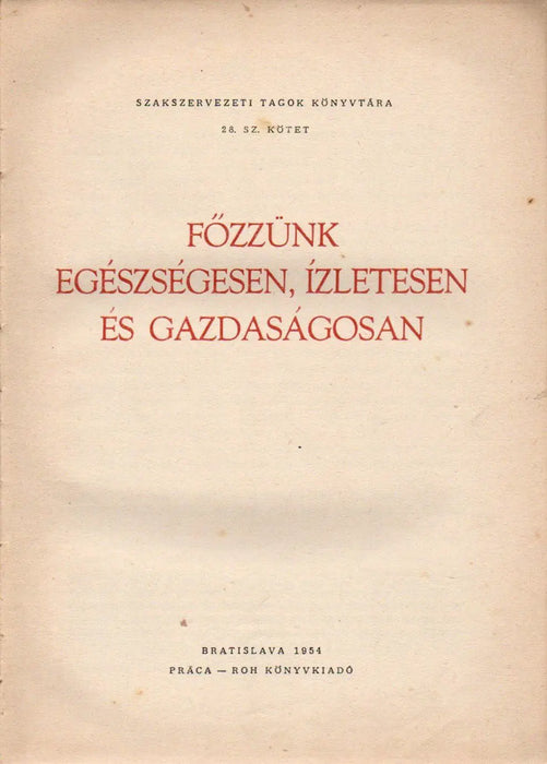 Főzzünk egészségesen, ízletesen és gazdaságosan - Oskola Antikvárium