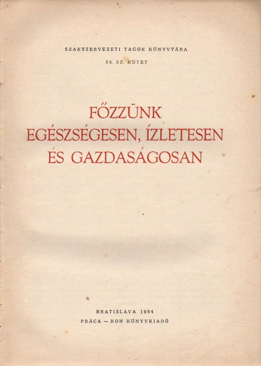 Főzzünk egészségesen, ízletesen és gazdaságosan - Oskola Antikvárium