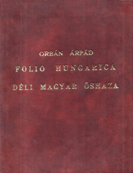 Folio Hungarica - Déli magyar őshaza - Oskola Antikvárium