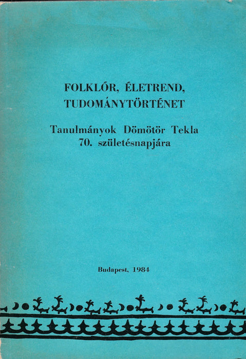 Folklór, életrend, tudománytörténet - Oskola Antikvárium