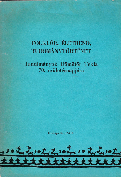 Folklór, életrend, tudománytörténet - Oskola Antikvárium