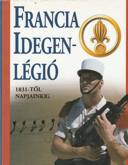 Francia idegenlégió - Oskola Antikvárium