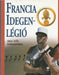 Francia idegenlégió - Oskola Antikvárium