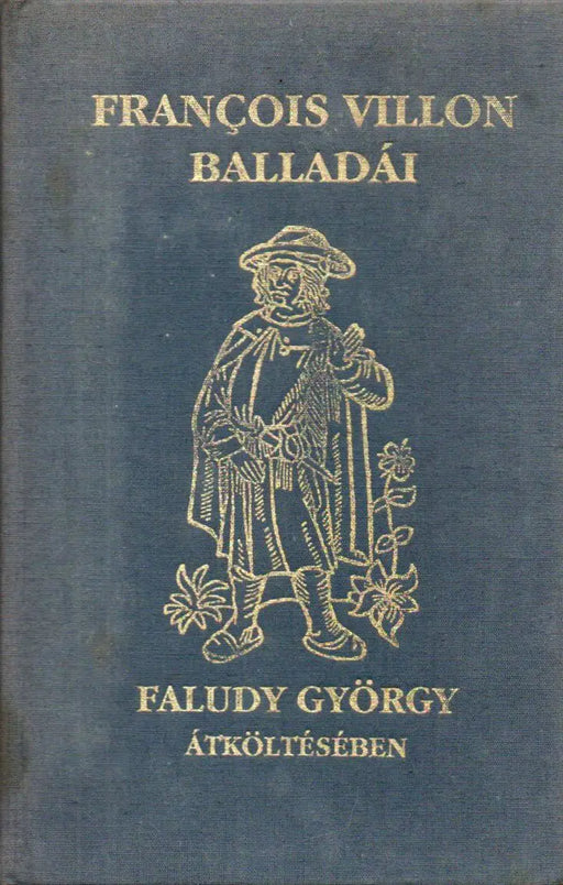 Francois Villon balladái Faludy György átköltésében - Oskola Antikvárium
