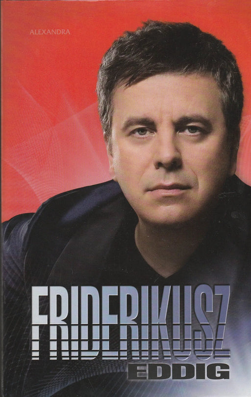 Friderikusz eddig - Oskola Antikvárium